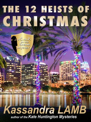 cover image of The Twelve Heists of Christmas, a C.o.P. on the Scene Short Mystery